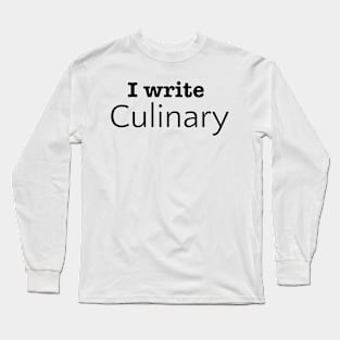 I Write Culinary Long Sleeve T-Shirt